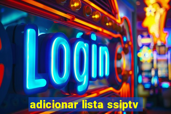 adicionar lista ssiptv